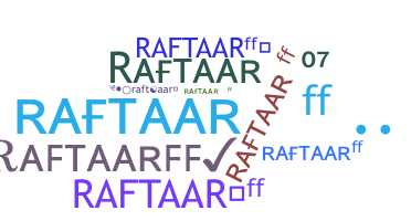 暱稱 - Raftaarff
