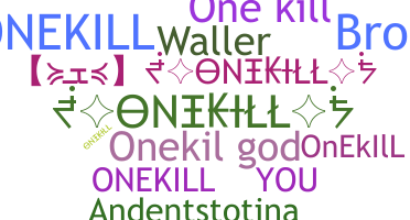 暱稱 - ONEKILL