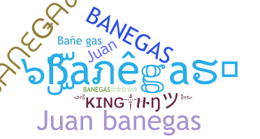 暱稱 - Banegas