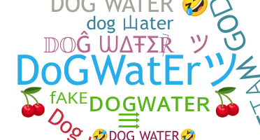 暱稱 - Dogwater