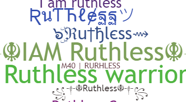 暱稱 - Ruthless
