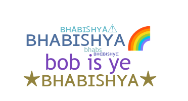 暱稱 - Bhabishya