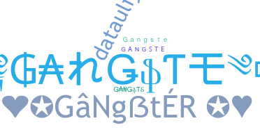 暱稱 - Gangste
