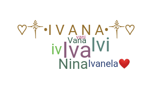 暱稱 - Ivana