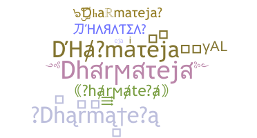 暱稱 - Dharmateja