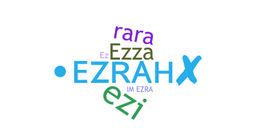 暱稱 - Ezrah