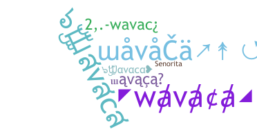 暱稱 - wavaca