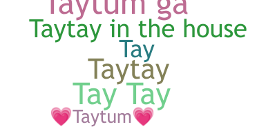 暱稱 - Taytum