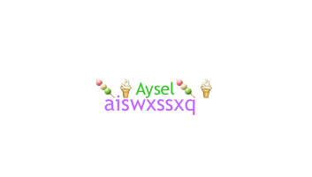 暱稱 - Aysel