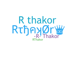 暱稱 - Rthakor
