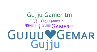 暱稱 - GujjuGamer