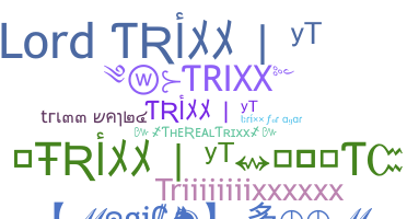 暱稱 - Trixx