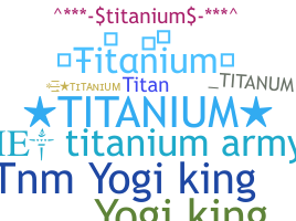暱稱 - Titanium