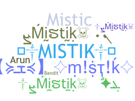暱稱 - Mistik