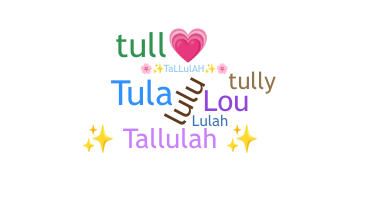 暱稱 - Tallulah