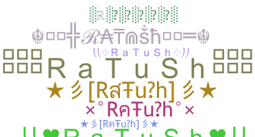 暱稱 - ratush