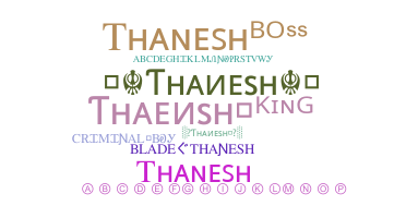 暱稱 - Thanesh
