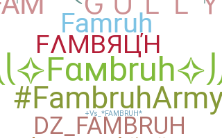 暱稱 - Fambruh