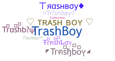 暱稱 - Trashboy