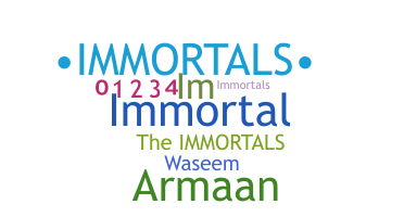 暱稱 - immortals