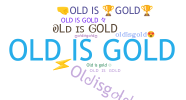 暱稱 - oldisgold