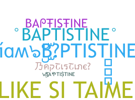 暱稱 - BAPTISTINE