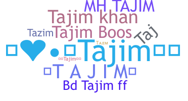 暱稱 - Tajim
