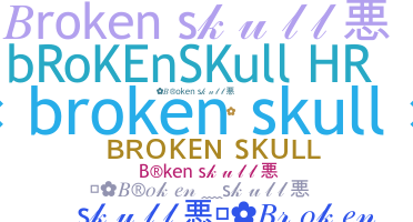 暱稱 - Brokenskull