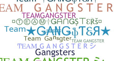暱稱 - TeamGangster