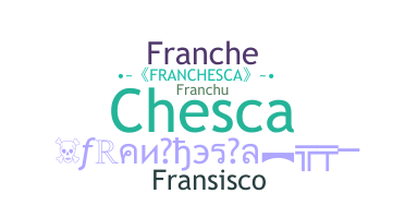 暱稱 - Franchesca