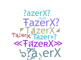 暱稱 - TazerX