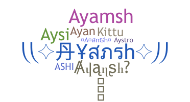 暱稱 - Ayansh