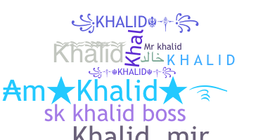 暱稱 - Khalid