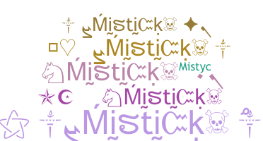 暱稱 - MisticK