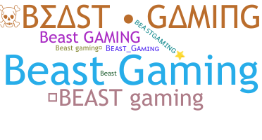 暱稱 - BeastGaming