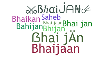 暱稱 - bhaijan