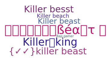 暱稱 - Killerbeast