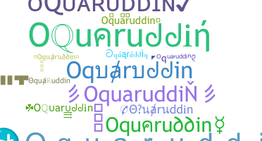 暱稱 - Oquaruddin