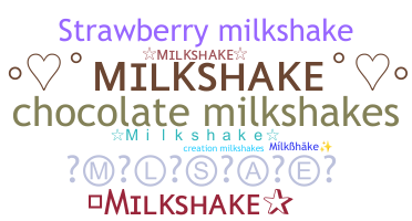 暱稱 - Milkshake