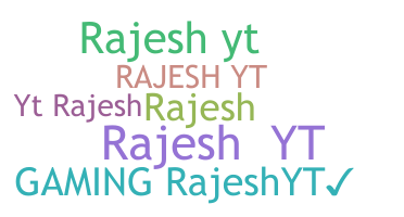 暱稱 - Rajeshyt