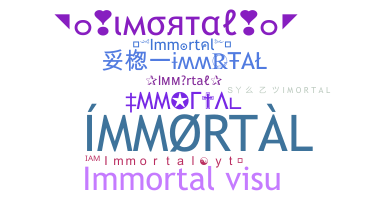 暱稱 - Immortal