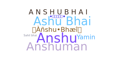 暱稱 - Anshubhai