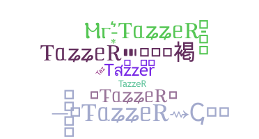 暱稱 - tazzer
