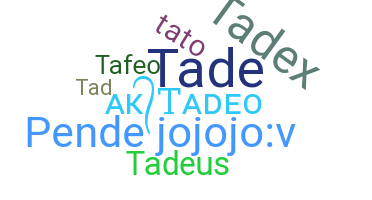 暱稱 - Tadeo