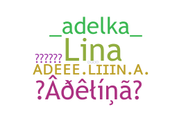 暱稱 - Adelina