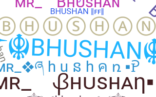 暱稱 - Bhushan