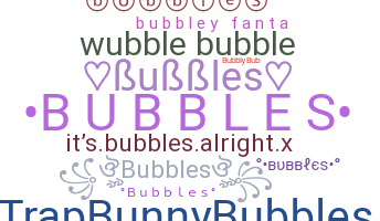 暱稱 - Bubbles