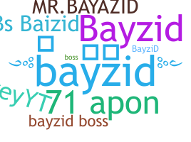 暱稱 - bayzid