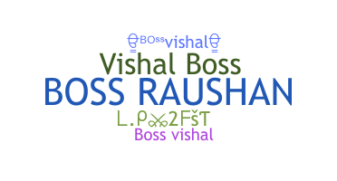 暱稱 - Bossvishal