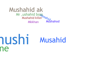 暱稱 - Mushahid